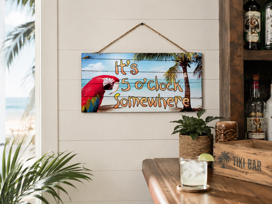 It’s 5 O’Clock Somewhere – Parrot & Beach Hanging Wall Sign | Tropical Beach Bar Decor
